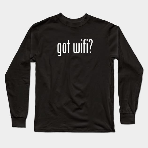 GOT WIFI Long Sleeve T-Shirt by geeklyshirts